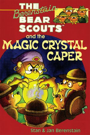 [Berenstain Bears Big Chapter Books 01] • Berenstain Bears Chapter Book · Magic Crystal Caper